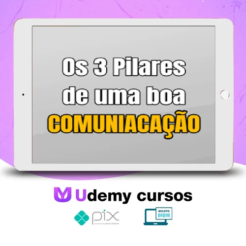 Os 3 Pilares de Uma Boa Comunicação - Pedro Uzita