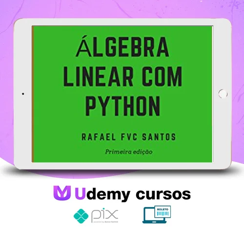 Álgebra Linear com Python - Rafael F.V.C. Santos