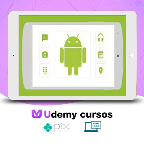 Curso Completo do Desenvolvedor Android - Crie 12 Apps