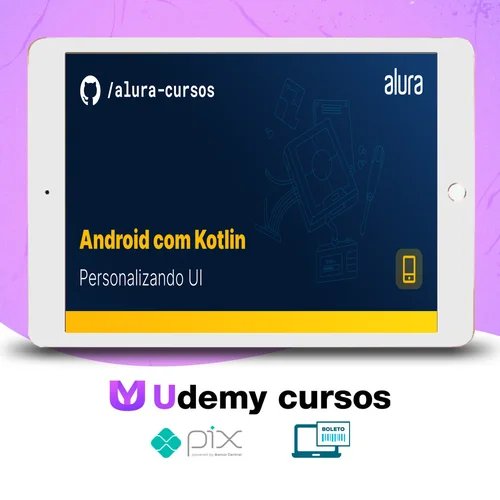 Android com Kotlin III: Outras Técnicas - Alura