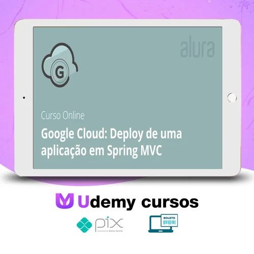 Google Cloud: Deploy de Uma Aplicação em Spring Mvc - Alura