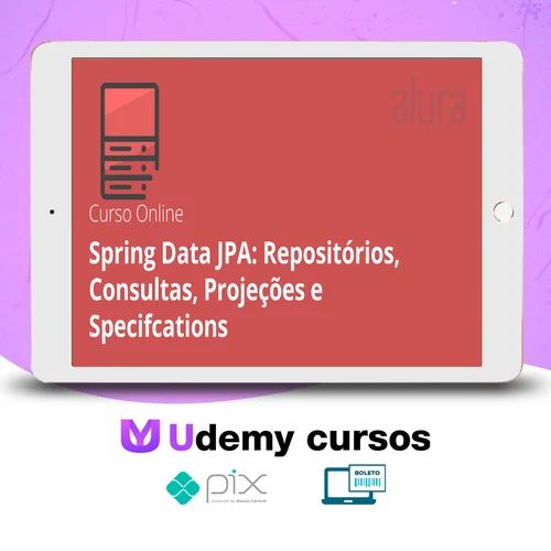 Spring Data Jpa Repositórios, Consultas, Projeções e Specifcations - Alura