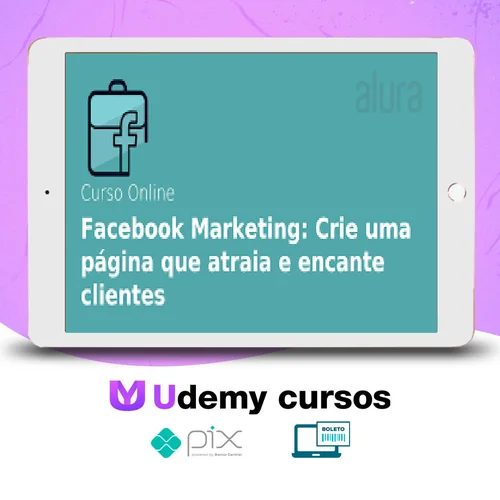 Facebook Marketing: Como Impulsionar a Sua Marca Criando uma Fanpage - Alura