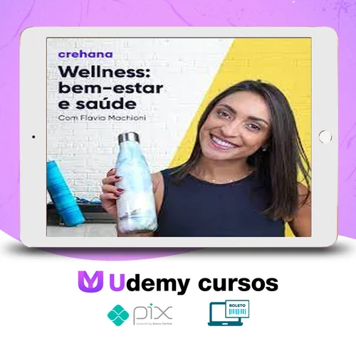 Wellness: Bem Estar e Saúde - Flavia Machioni