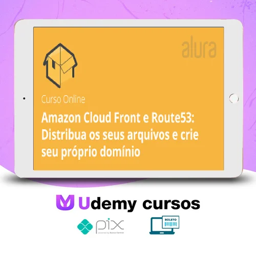 Amazon Cloud Front e Route53 Distribua os Seus Arquivos e Crie seu Próprio Domínio - Alura