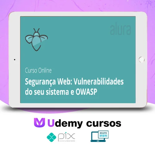 Segurança Web: Vulnerabilidades e OWASP - Alura