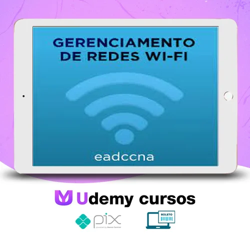 Curso Gerenciamento de Redes Wifi - EADCCNA