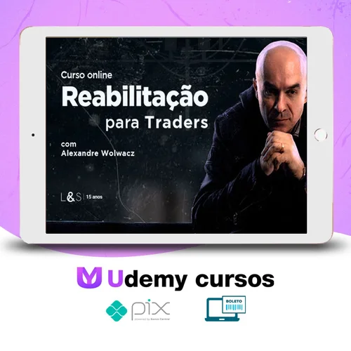 Reabilitação para Traders - Alexandre Wolwacz