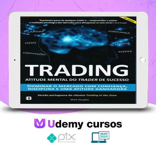 Trading: Atitude Mental do Trader de Sucesso - Mark Douglas