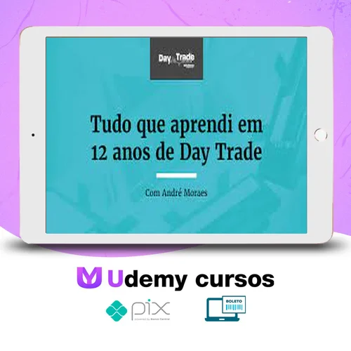 Tudo que Aprendi em 12 anos de Day Trade - Andre Moraes