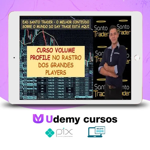 Volume Profile No Rastro dos Grandes Players - Oliver Santo Trader