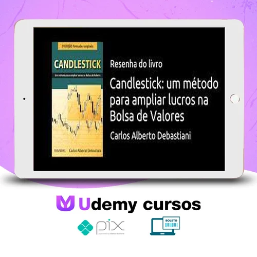 Candlestick: Um Método Para Ampliar Lucros na Bolsa de Valores - Carlos Alberto Debastiani