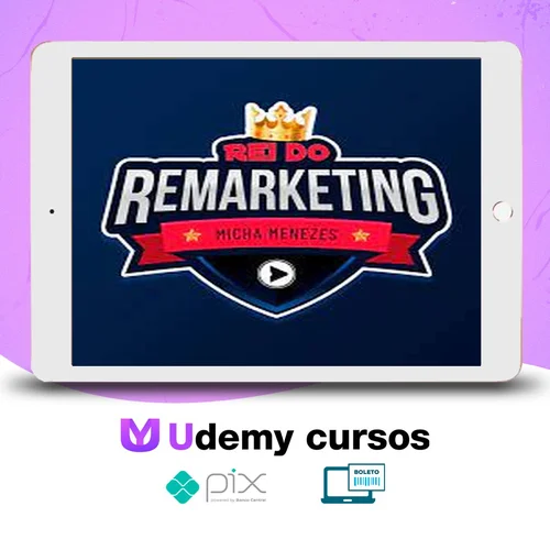 Rei Do Remarketing - Micha Menezes