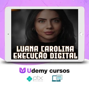 Execução Digital 3.0 - Luana Carolina