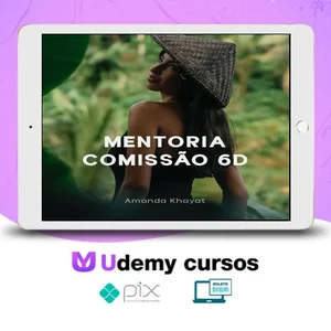 Mentoria Comissão 6D - Amanda Khayat